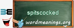 WordMeaning blackboard for spitscocked